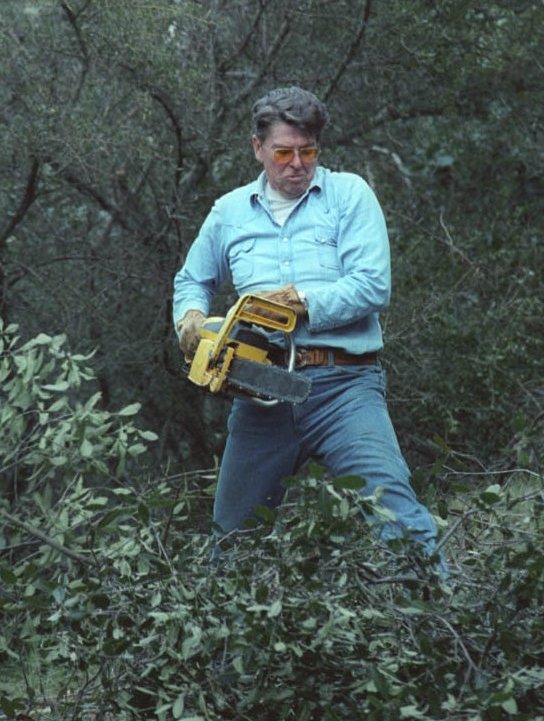 Ronald Wilson Reagan with a Chainsaw - He was a real Tough Guy! And he backed it up!